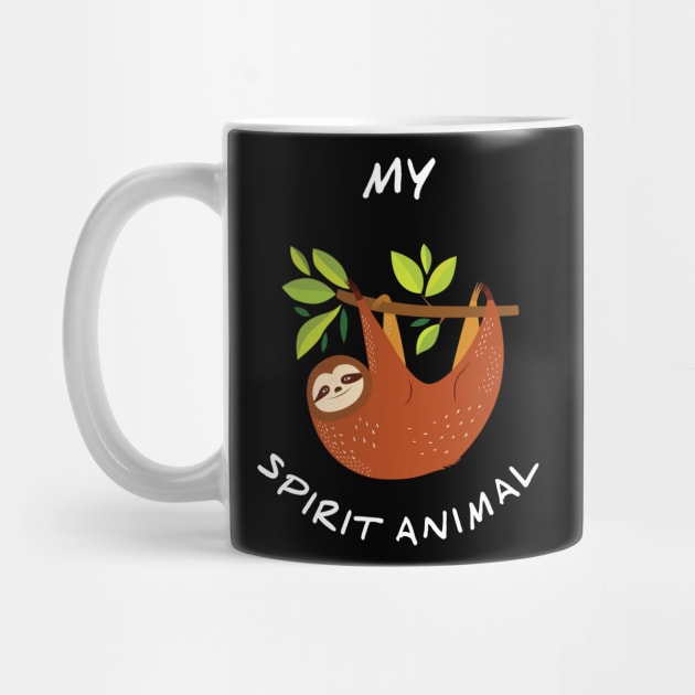 Sloth is my Spirit Animal by Printnation